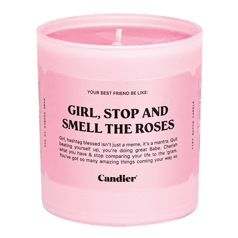 Girl, Stop And Smell The Roses Candle