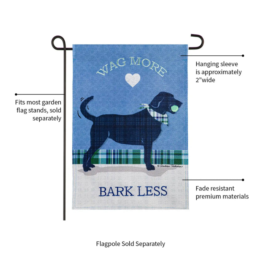 Wag More, Bark Less Garden Flag