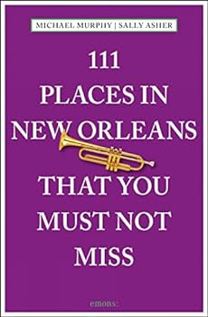 111 Places In New Orleans That You Must Not Miss - Book