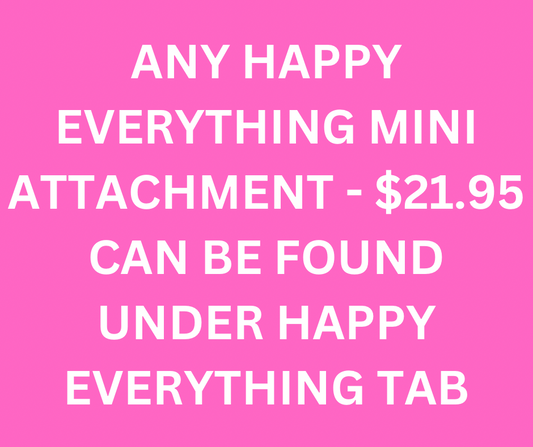 ANY HAPPY EVERYTHING MINI ATTACHMENTS